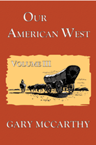 Our American West, Volume III by Gary McCarthy